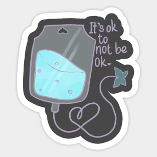 It’s ok! To not be ok! Sticker